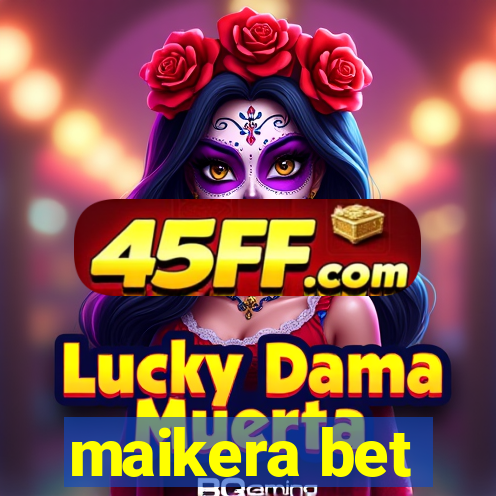 maikera bet